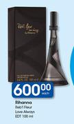 Rihanna Reb'l Fleur Love Always EDT-100ml Each