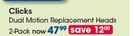 Clicks Dual Motion Replacement Heads 2 Pack-Per Pack