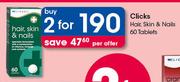Clicks Hair, Skin & Nails-2x60 Tablets Per Offer