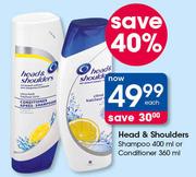 Head & Shoulder Shampoo 400ml Or Conditioner 360ml-Each