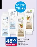 Oh So Heavenly Shampoo Or Condiotioner-700ml Or 720ml Each