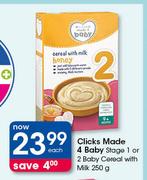 Clicks Made 4 Baby Stage 1 Or 2 Baby Cereal (With Milk)-250g Each