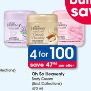 Oh So Heavenly Body Cream (Excl.Collections)-4 x 470ml