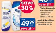 Head & Shoulders Shampoo-400ml Or Conditioner-360ml Each