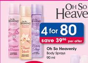 Oh So Heavenly Body Sprays-4x90ml Per Offer