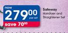 Safeway Hairdryer And Straightener Set-Per Set