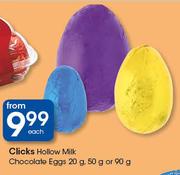Clicks Hollow Milk Chocolate Eggs-20g, 50g Or 90g Each
