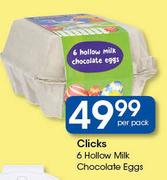 Clicks 6 Hollow Milk Chocolate Eggs-Per Pack