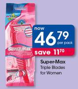 Super Max Triple Blades For Women-Per Pack