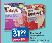 Hey Baby Teething Biscuits 50g Or Mini Rice Cakes 40g-Per Pack
