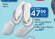 Clicks Terry Thong Slippers-Per Pair