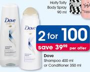 Dove Shampoo 400ml Or Conditioner-2X350ml Per Offer 