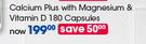 GNC Calcium Plus With Magnesium & Vitamin D Capsules-180's Per Pack