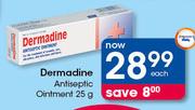 Dermadine Antiseptic Ointment-25g Each