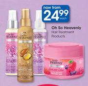 Oh So Heavenly Hair Treatment Products-Each