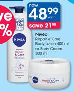 Nivea Repair & Care Body Lotion-400ml Or Body Cream-300ml Each