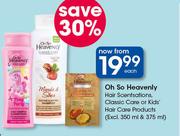 Oh So Heavenly Hair Sensations, Classic Care Or Kids Hair Care Products(Excl.350ml & 375ml)-Each