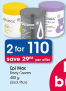 Epi Max Body Cream(Excl. Plus)-2X400g