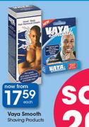 Vaya Smooth Shaving Products-Each