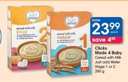 Clicks Made 4 Baby Cereal With Milk (Just Add Water) Stage 1 Or 2-250g Each