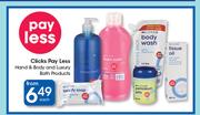 Clicks Pay Less Hand & Body And Luxury Bath Products-Each