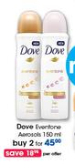 Dove Eventone Aerosols-2x150ml Per Offer