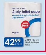 Clicks Pay Less 2-Ply Toilet Paper 9 Rolls-Per Pack