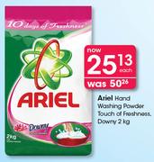 Ariel Hand Washing Powder Touch Of Freshness Downy-2Kg Each