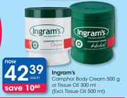 Ingram's Camphor Body Cream-500g Or Tissue Oil-300ml(Excl. Tissue Oil-500ml)-Each