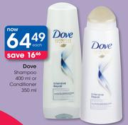 Dove Shampoo-400ml Or Conditioner-350ml Each