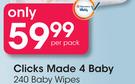 Clicks Made 4 baby 240 Baby Wipes-Per pack