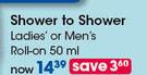 Shower To Shower Ladies Or Men's Roll On-50ml Each