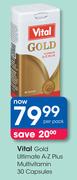 Vital Gold Ultimate A-Z Plus Multivitamin 30 Capsules-Per Pack