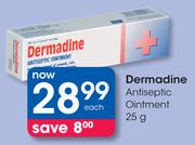 Dermadine Antiseptic Oinment-25g Each