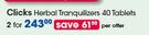 Clicks Herbal Tranquilizers-2x40 Tablets Per Offer