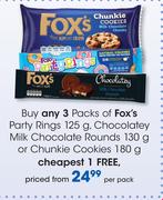 Fox's party Rings-125g,Chocolatey Milk Chocolate Rounds-130g Or Chunkie Cookie-180g Per Pack