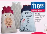 Clicks Sleeping Bags(Polka Dot, Dinosaur Or Owl)-Each