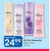 Oh So Heavenly Body Lotion-375ml Each