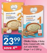 Clicks Made 4 Baby Cereal With Milk Just Add Water Stage 1 Or 2-250g Each