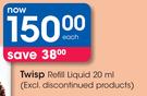 Twisp Refill Liquid (Excl.Discontinued Products)-20ml Each