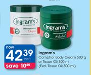 Ingram's Camphor Body Cream-500g Or Tissue Oil-300ml Each
