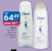 Dove Shampoo-400ml Or Conditioner-350ml Each