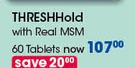 ThresHold With Real MSM 60 Tablets-Per Pack