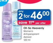 Oh So Heavenly Women's Anti perspirant Aerosol-2x120ml Per Offer