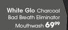White Glo Charcoal Bad Breath Eliminator Mouthwash