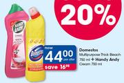Domestos Multipurpose Thick Bleach 750ml+Handy Andy Cream 750ml-Per Offer