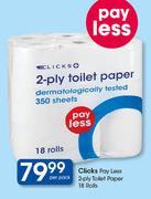 Clicks Pay Less 2-Ply Toilet Paper Rolls-18's Per Pack
