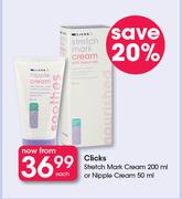 Clicks Stretch Mark Cream-200ml Or Nipple Cream-50ml Each