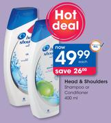 Head & Shoulders Shampoo Or Conditioner-400ml Each