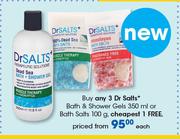 Dr.Salts Bath & Shower Gels-350ml Or Bath Salts-100g Each